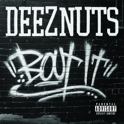 Deez Nuts - Bout It