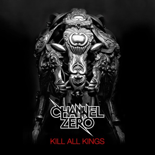 Channel Zero - Kill All Kings