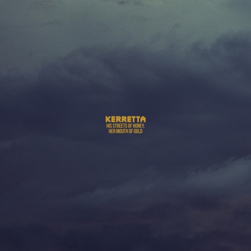 Kerretta - His Streets Of Honey, Her Mouth Of Gold