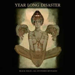 Year Long Disaster - Black Magic; All Mysteries Revealed