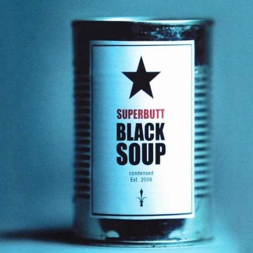 Superbutt - Black Soup