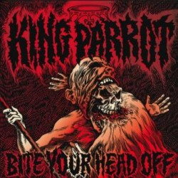 King Parrot - Bite Your Head Off