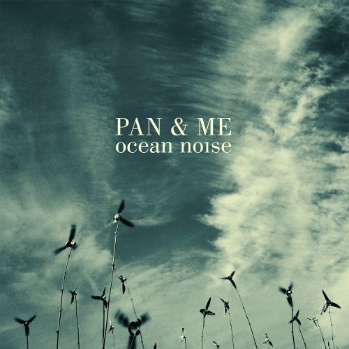 Pan & Me - Ocean Noise